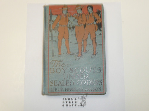 The Boy Scouts Under Sealed Orders, by Lieutenant Howard Payson, 1916 First Edition, Boy Scout Story Book