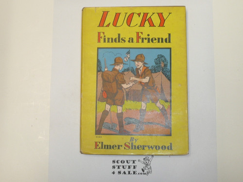 Lucky Finds a Friend, by Elmer Sherwood, 1922, Hardbound with Dust Jacket, Boy Scout Story Book