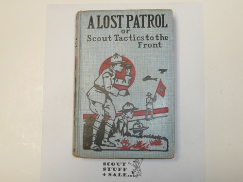 A Lost Patrol or Scout Tactics to the Front, by V. T. Sherman, 1913 First Edition, Hardbound, Boy Scout Story Book