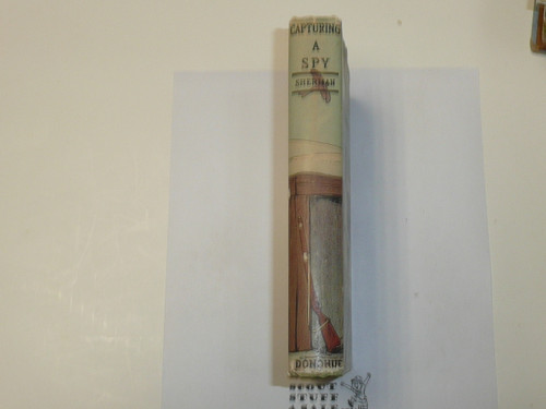 Capturing A Spy or A New Peril, by V. T. Sherman, 1913 First Edition, Hardbound with dust jacket, Boy Scout Story Book
