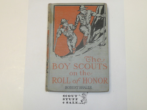 The Boy Scouts on the Honor Roll, by Robert Shaler, 1916 First Edition, Hardbound, Boy Scout Story Book