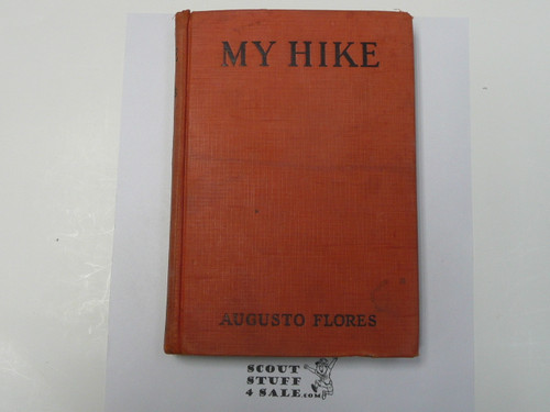 My Hike Buenos Aires to New York, by Augusto Flores, 1929 First Edition, Boy Scout Story Book