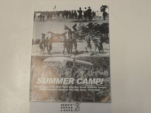 Summer Camp! The History of the New York City Boy Scout Summer Camps, from Hunter's Island to Ten Mile RIver, 1910-2002, by David Malatzky