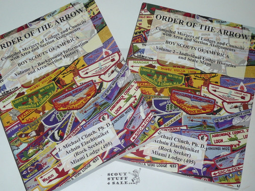 Order of the Arrow Compiled Mergers of Lodges and Council with Area and Section Assignments, Volume 1 and 2, 2017 editions, By J. Michael Clinch, Very Scholarly approach and presentation