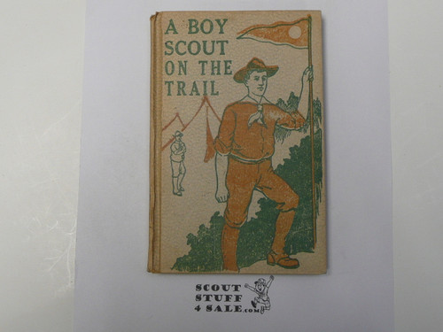 A Boy Scout opn the Trail, by Edward Griggs, 1921 First Edition, Hardbound, Boy Scout Story Book