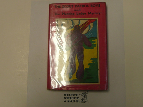 The Scout Patrol Boys and The Hunting Lodge Mystery, by Jack Wright, 1933 First Edition, Hardbound with Dust Jacket, Boy Scout Story Book
