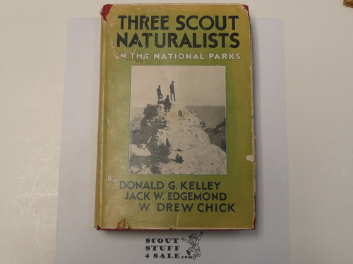 Three Scout Naturalists in the National Parks, by Kelley Edgemond and Chick, 1931 First Edition, Hardbound with Dust Jacket, Boy Scout Story Book