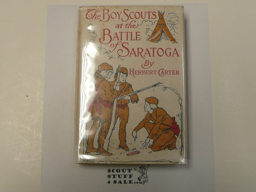 The Boy Scouts at the Battle of Saratoga, By Herbert Carter, 1909 First Edition, Hardbound with Dust Jacket, Boy Scout Story Book