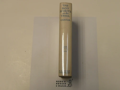 The Boy Scouts on the Trail, By Herbert Carter, 1913 First Edition, Hardbound with Dust Jacket, Boy Scout Story Book