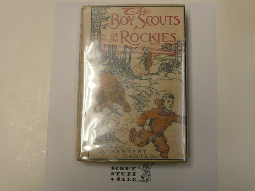 The Boy Scouts in the Rockies, By Herbert Carter, 1913 First Edition, Hardbound with Dust Jacket, Boy Scout Story Book #2