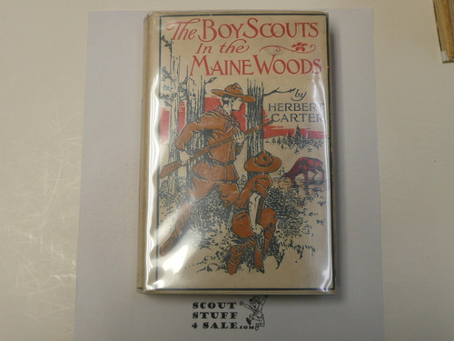 The Boy Scouts in the Maine Woods, By Herbert Carter, 1913 First Edition, Hardbound with Dust Jacket, Boy Scout Story Book #2