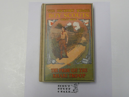The Hickory Ridge Boy Scouts Great Hike or The Pride of the Khaki Troop, By Captain Alan Douglas, 1913 First Edition, Hardbound, Boy Scout Story Book