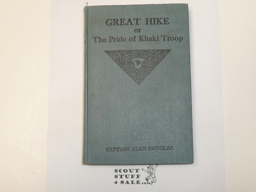 The Hickory Ridge Boy Scouts Great Hike or The Pride of the Khaki Troop, By Captain Alan Douglas, 1913 First Edition, Hardbound, Boy Scout Story Book #3