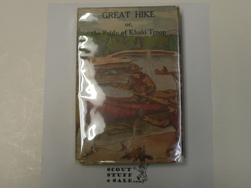 The Hickory Ridge Boy Scouts Great Hike or The Pride of the Khaki Troop, By Captain Alan Douglas, 1913 First Edition, Hardbound with Dust Jacket, Boy Scout Story Book #4