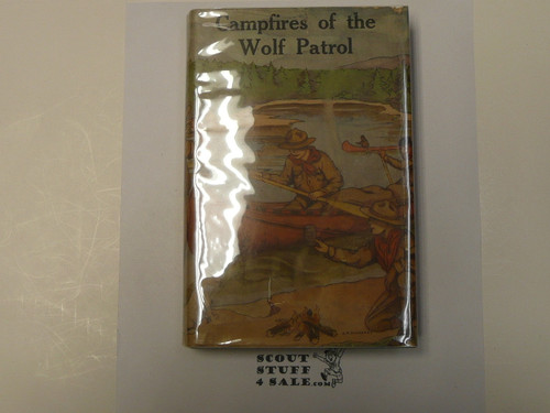 The Hickory Ridge Boy Scouts Campfires of the Wolf Patrol, By Captain Alan Douglas, 1913 First Edition, Hardbound with Dust Jacket, Boy Scout Story Book