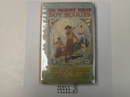 The Hickory Ridge Boy Scouts Campfires of the Wolf Patrol, By Captain Alan Douglas, 1913 First Edition, Hardbound with Dust Jacket, Boy Scout Story Book #3