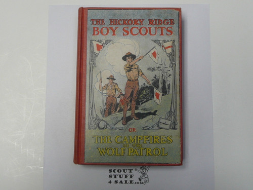 The Hickory Ridge Boy Scouts Campfires of the Wolf Patrol, By Captain Alan Douglas, 1913 First Edition, Hardbound, Boy Scout Story Book