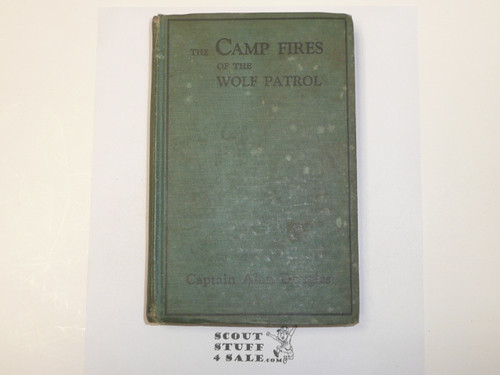 The Hickory Ridge Boy Scouts Campfires of the Wolf Patrol, By Captain Alan Douglas, 1913 First Edition, Hardbound, Boy Scout Story Book #2