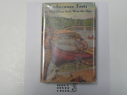 The Hickory Ridge Boy Scouts Endurance Test or How Clear Grit Won the Day, By Captain Alan Douglas, 1913 First Edition, Hardbound with Dust Jacket, Boy Scout Story Book