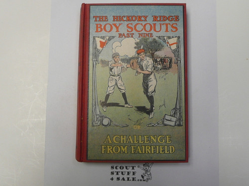 Hickory Ridge Boy Scouts Past Nine or A Challenge from Fairfield, By Captain Alan Douglas, 1913 First Edition, Hardbound, Boy Scout Story Book