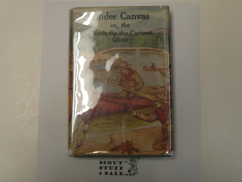 Hickory Ridge Boy Scouts Under Canvas or The Search for the Carteret Ghost, By Captain Alan Douglas, 1915 First Edition, Hardbound with Dust Jacket, Boy Scout Story Book