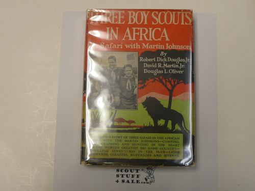 Three Boy Scouts in Africa, by Dick Douglas Jr Martin and Oliver., 1928 4th Printing, Hardbound with Dust Jacket