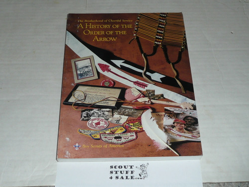 The Brotherhood of Cheerful Service, A History of the Order of the Arrow, 1st edition, 1990