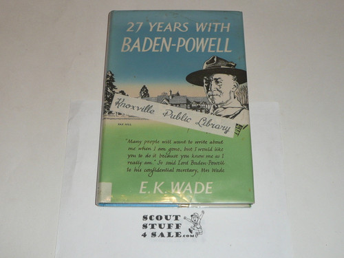 27 Years With Baden-Powell, by E. K. Wade, May 1957 printing, with dust jacket