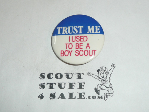 Trust Me I Used To Be A Boy Scout Button
