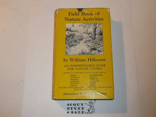 1950 Field Book of Nature Activities, By William Hillcourt, First Edition and first printing, hardbound with dust jacket