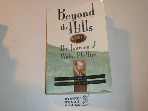 Beyond the Hills, The Journey of Waite Phillips, by Michael Wallis, 1995