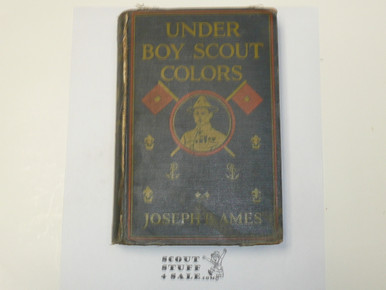 Under Boy Scout Colors, byJoseph B. Ames, 1920, Hardbound, Boy Scout ...