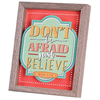 Framed Art Do Not Be Afraid Believe