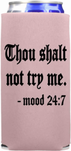 Thou Shalt Not Try Me Funny Slim Can Cooler