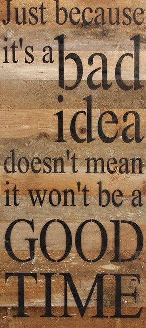 Just because its a bad idea doesn't... Wall Sign - 817309024220