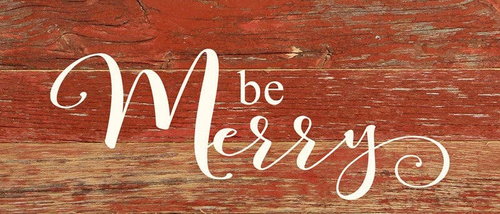 Be Merry... Wall Sign - 842656164275