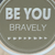 Be You Bravely/Show Me How Big Your Brave is-2 Sided Rotating Metal Table Top Decoration- Embossed Metal Signs for Home Decoration-6 x 2.5 x 7.875 Inches - 734327346922