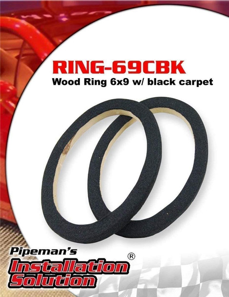 SPEAKER RING WOOD 6X9" RING-69CBK WITH BLACK CARPET PIPEMAN'S SOLD PER PAIR