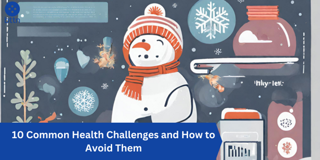 10 Common Health Challenges and How to Avoid Them