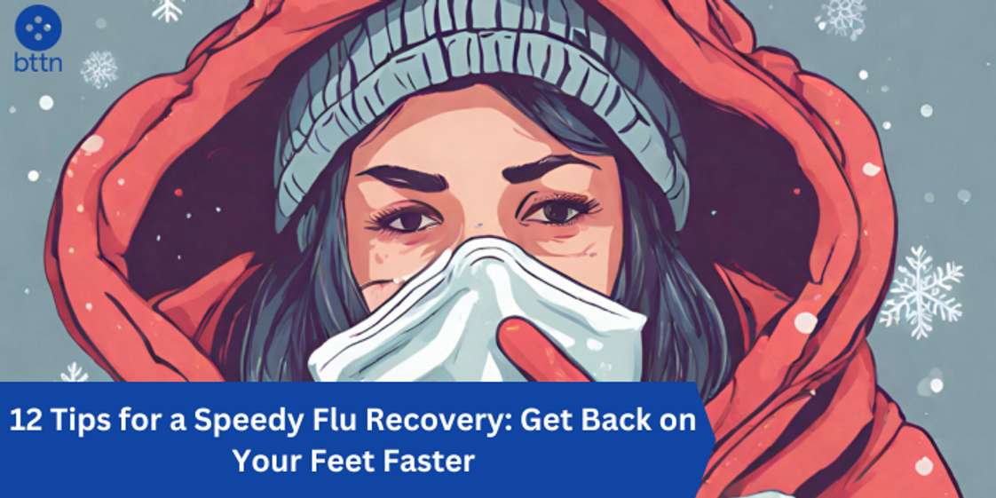 12 Tips for a Speedy Flu Recovery: Get Back on Your Feet Faster