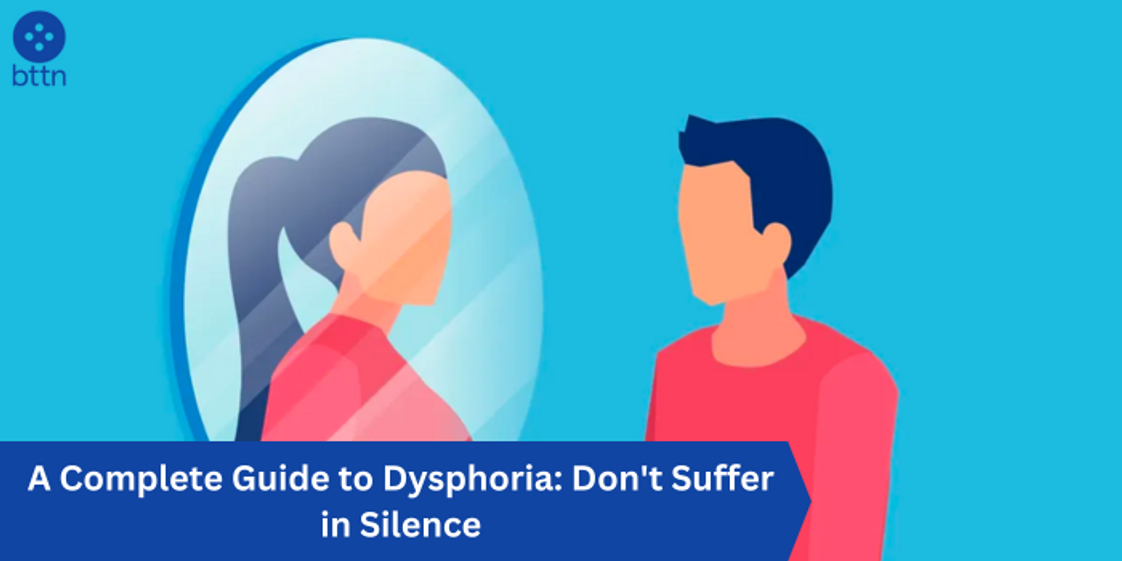 A Complete Guide to Dysphoria: Don't Suffer in Silence