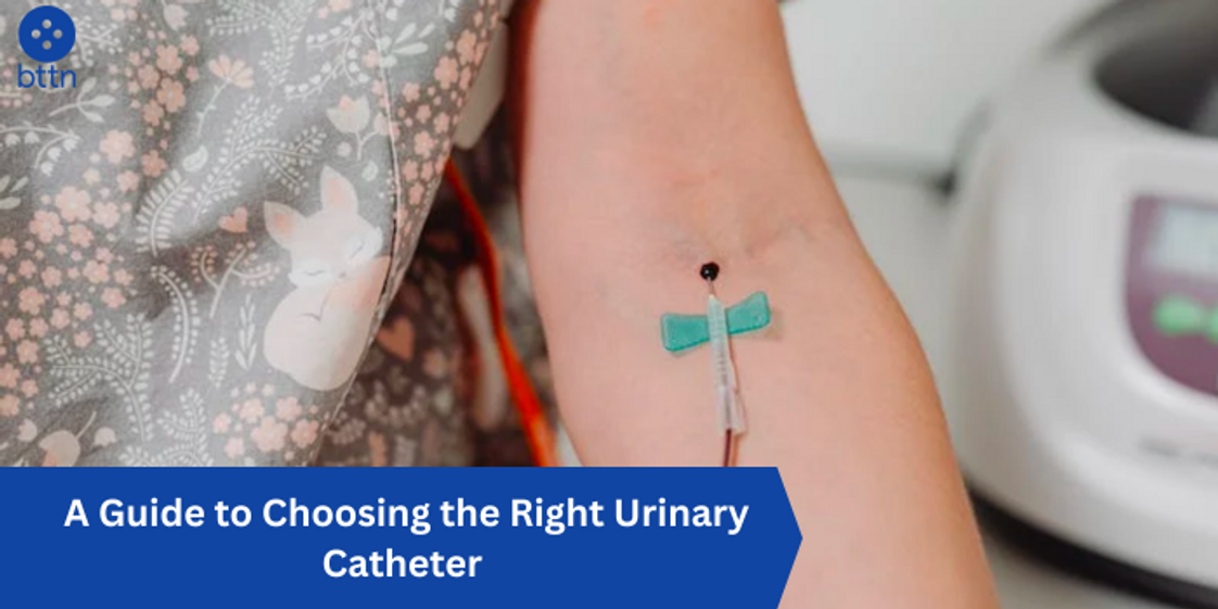  A Guide to Choosing the Right Urinary Catheter