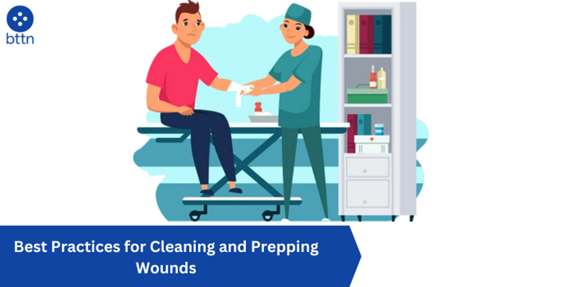 Best Practices for Cleaning and Prepping Wounds