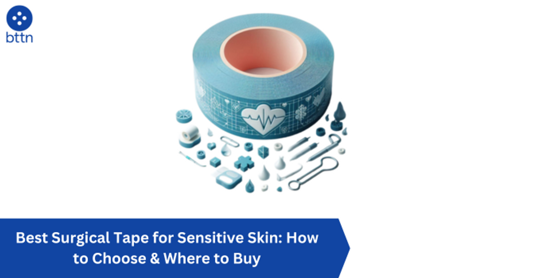 Best Surgical Tape for Sensitive Skin: How to Choose & Where to Buy