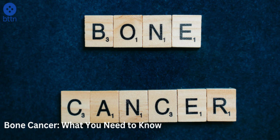 Bone Cancer: What You Need to Know