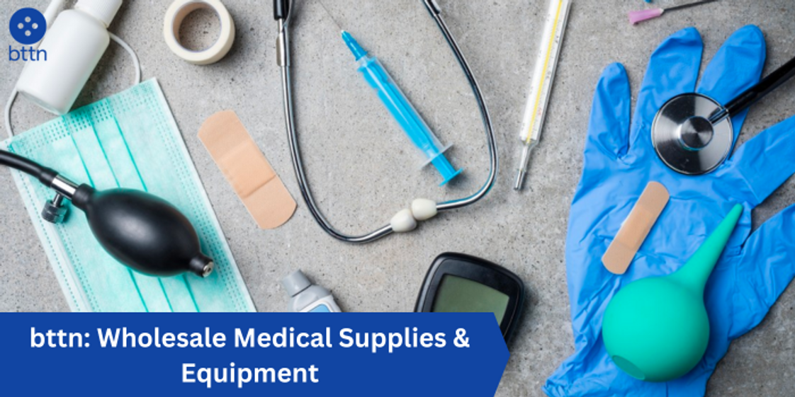 bttn: Wholesale Medical Supplies & Equipment