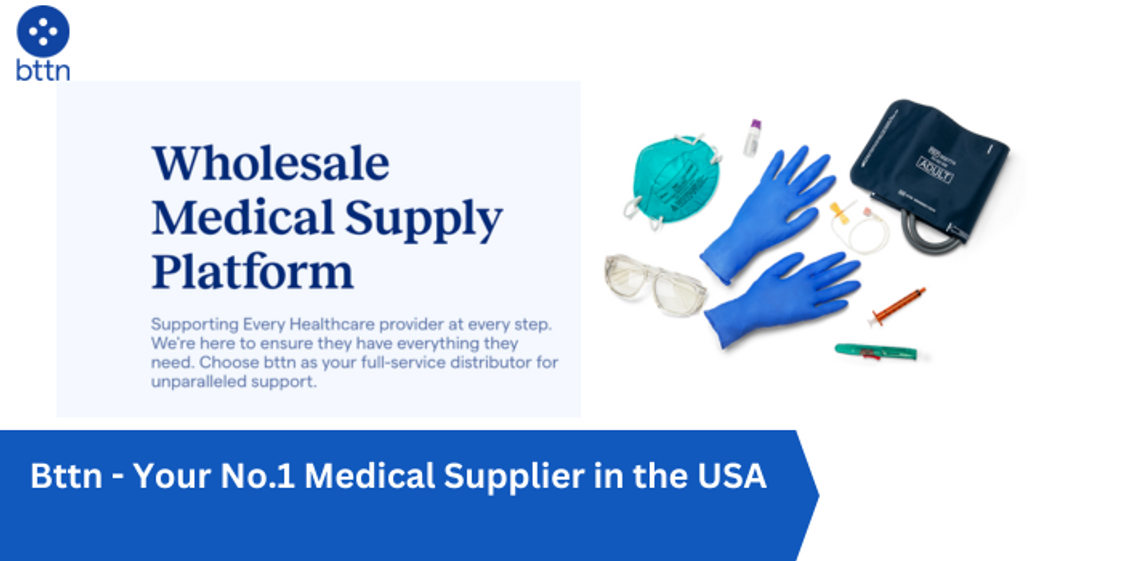 Bttn - Your No.1 Medical Supplier in the USA | Quality Medical Supplies