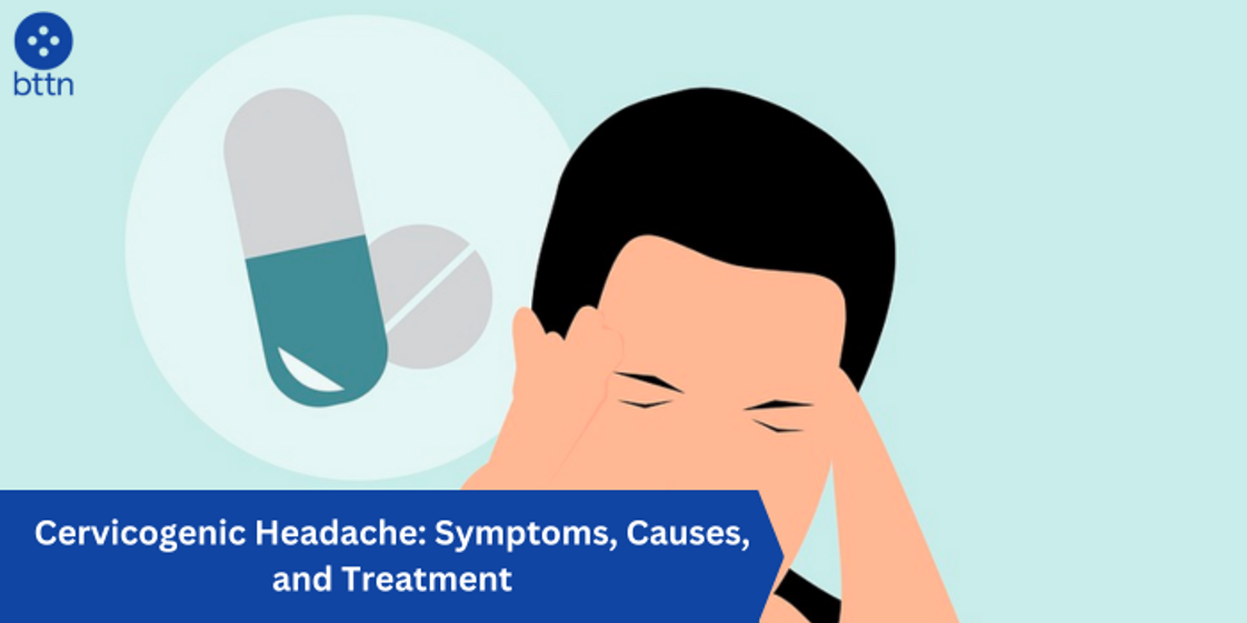 Cervicogenic Headache: Symptoms, Causes, and Treatment