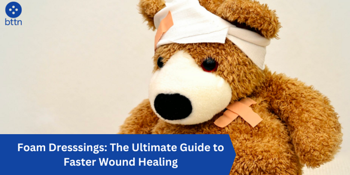 Foam Dresssings: The Ultimate Guide to Faster Wound Healing