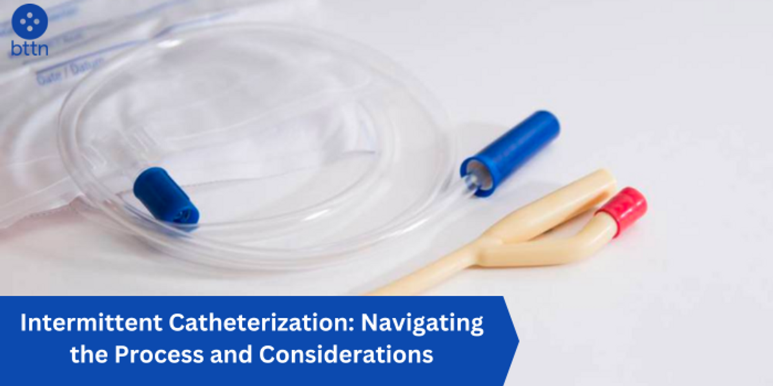 Intermittent Catheterization: Navigating the Process and Considerations